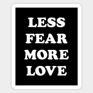 More Love Less Hate Magnet